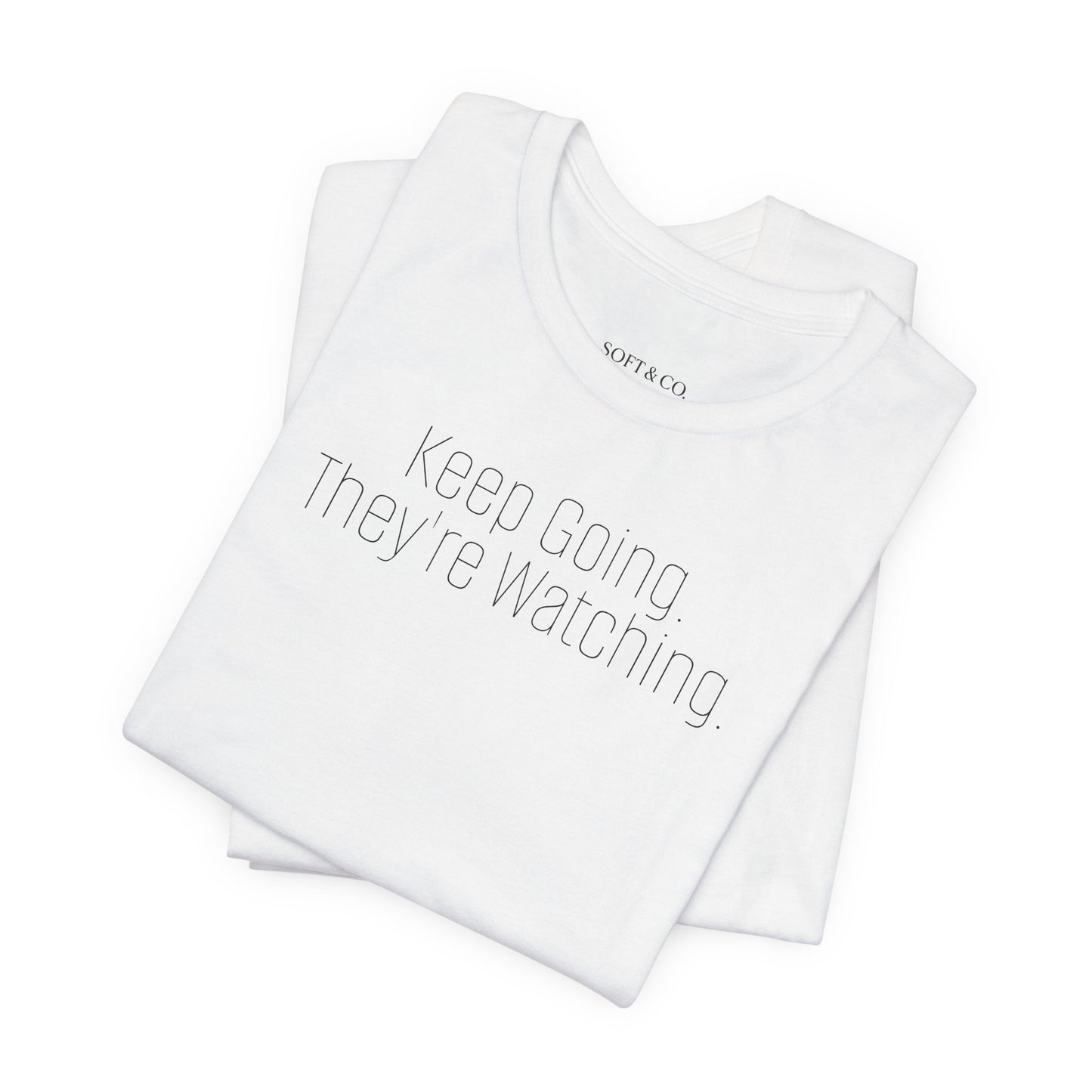 Keep Going. Tee — Motivational Mindset T-Shirt