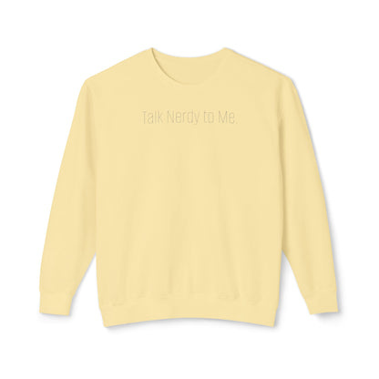 'Talk Nerdy to Me.' Minimalist Crewneck Sweatshirt — Lightweight Casual Pullover