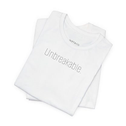 Unbreakable T-Shirt — Bold 'Unbreakable.' Graphic Tee for Resilience & Motivation
