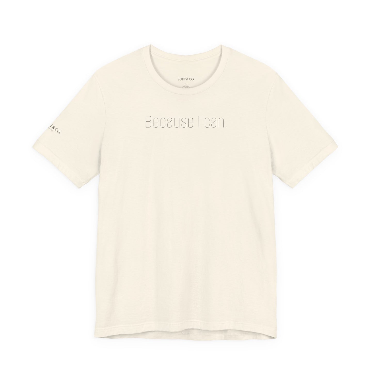 Because I Can Tee — The Mindset Collection