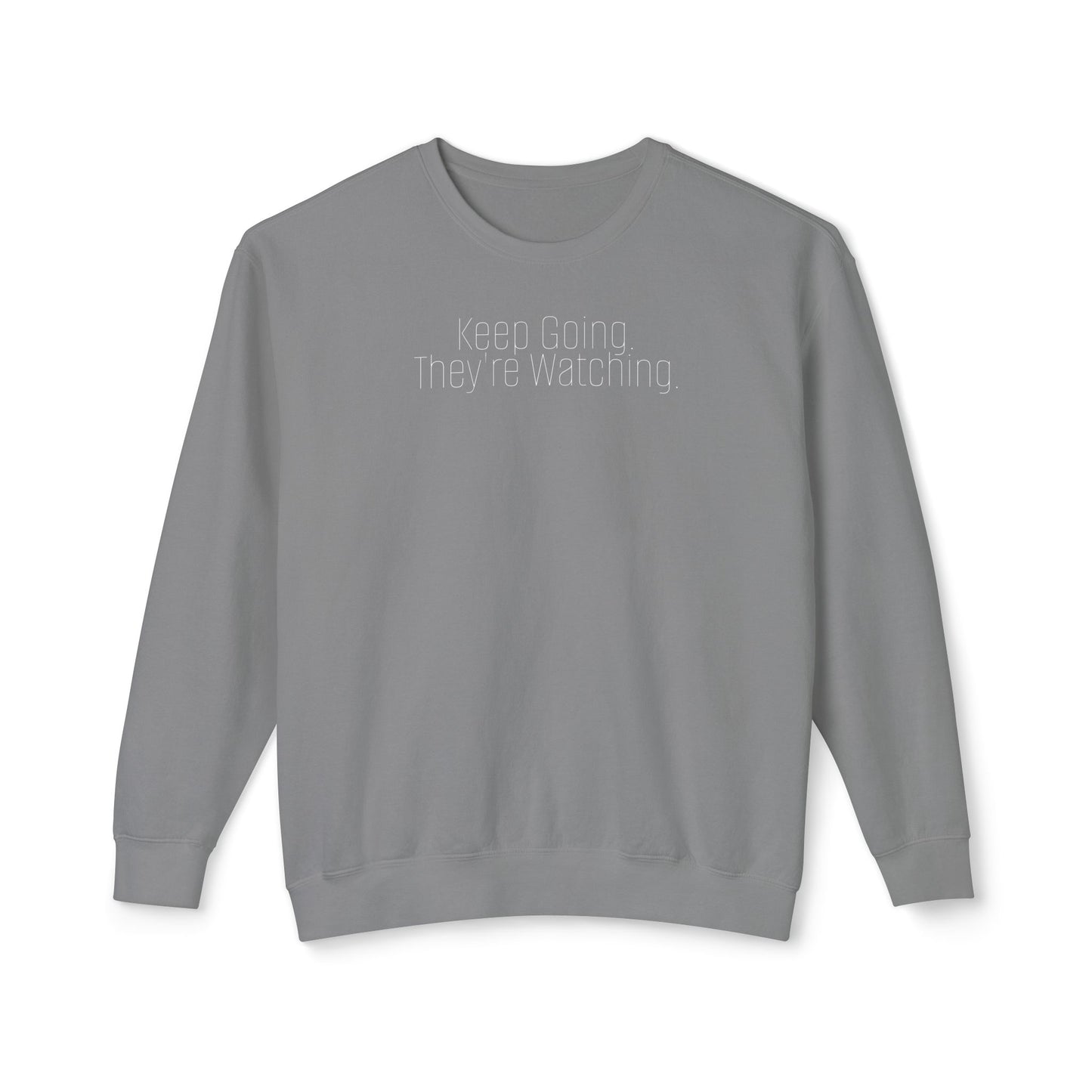 'Keep Going.' Minimalist Crewneck Sweatshirt — Lightweight Casual Pullover