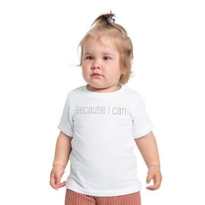 Baby T-Shirt “Because I Can.” — Soft & Co. Minimalist Infant Tee