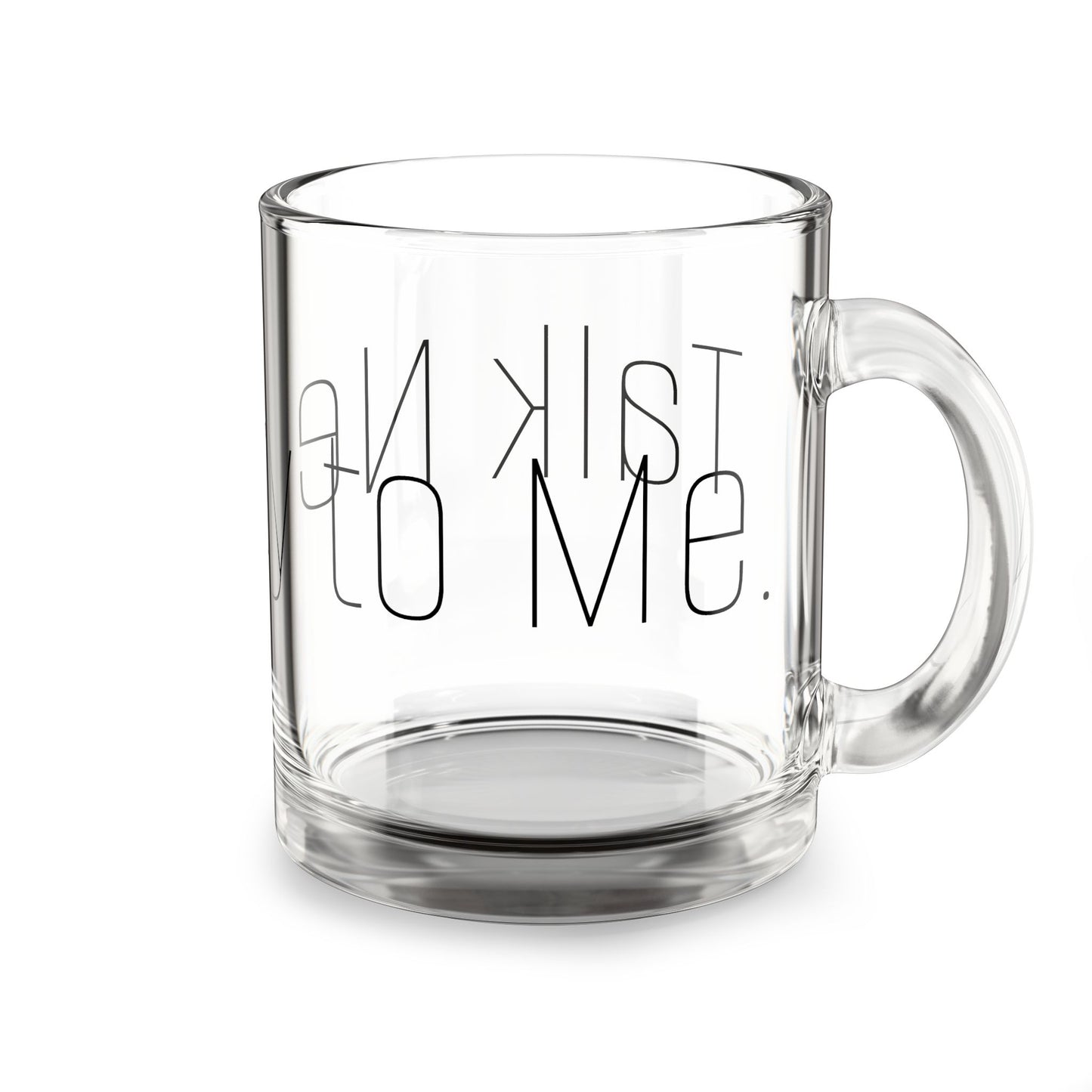 'Talk Nerdy to Me.' 10oz Glass Mug – Minimalist Skinny Script Coffee Cup