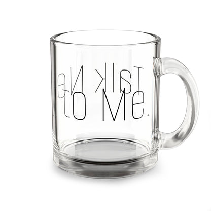 'Talk Nerdy to Me.' 10oz Glass Mug – Minimalist Skinny Script Coffee Cup