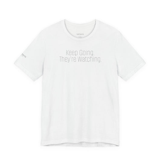 Keep Going. Tee — Motivational Mindset T-Shirt