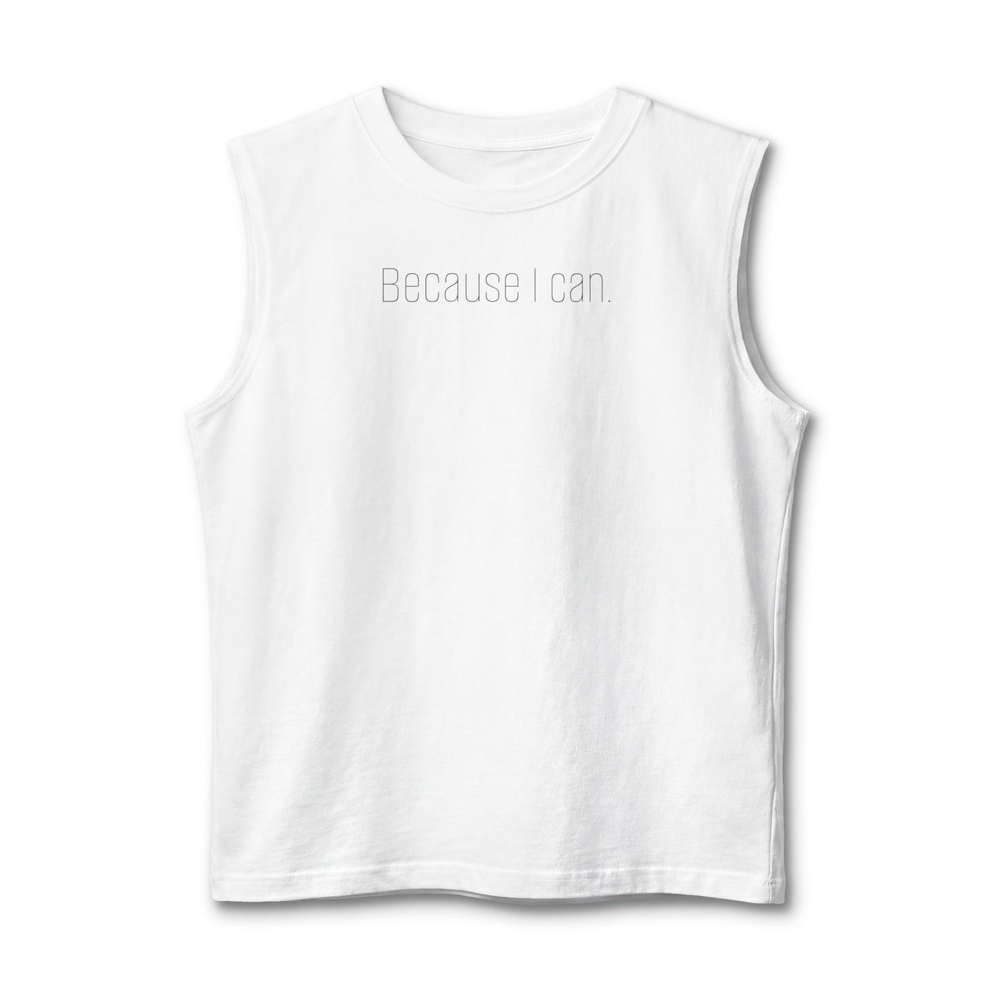 Because I Can Muscle Tank — "The Mindset Collection" Inspirational Fitness Tank