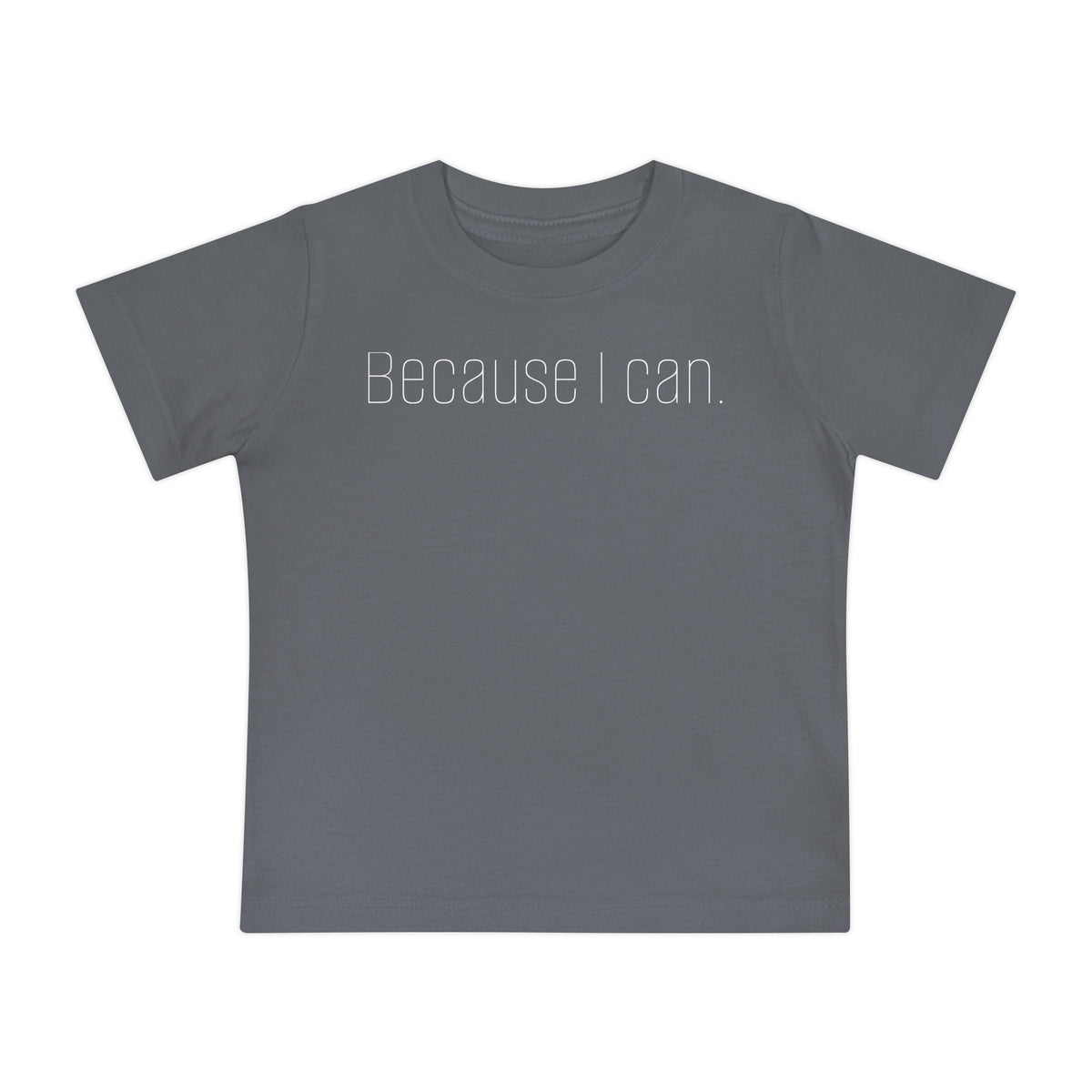 Baby T-Shirt “Because I Can.” — Soft & Co. Minimalist Infant Tee