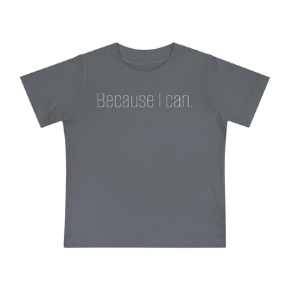Baby T-Shirt “Because I Can.” — Soft & Co. Minimalist Infant Tee
