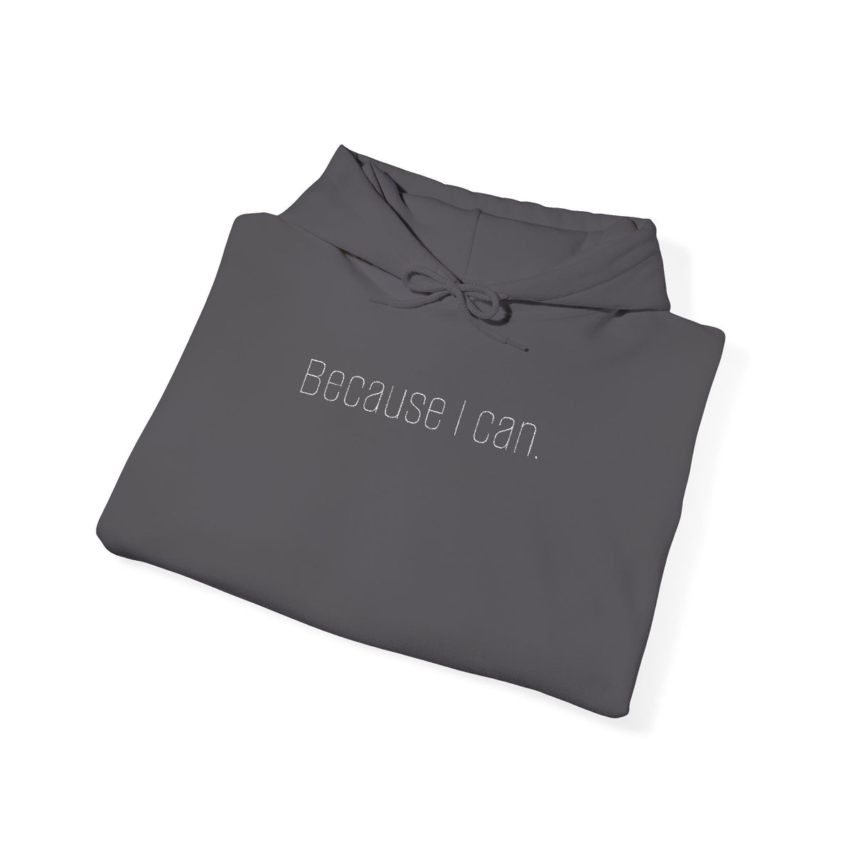 'Because I Can' Dark Embroidered Minimalist Hoodie
