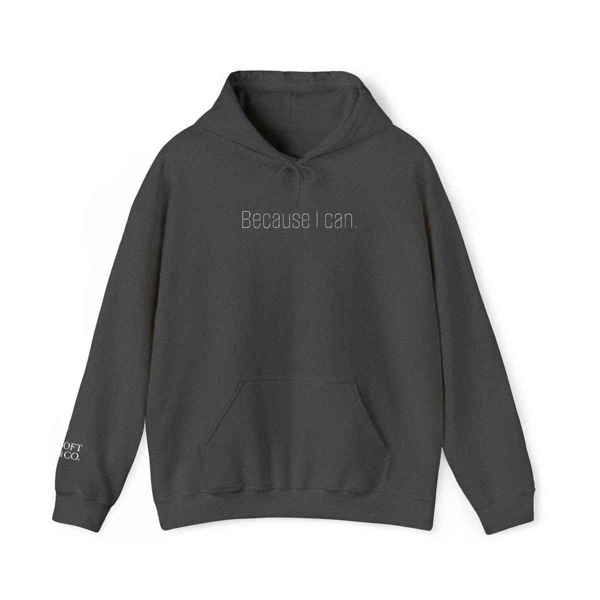 'Because I Can' Dark Embroidered Minimalist Hoodie
