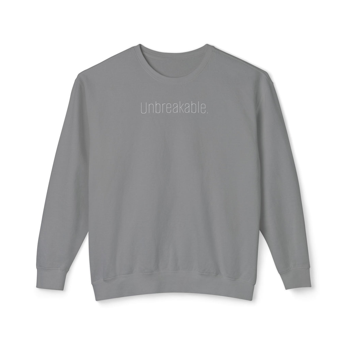 'Unbreakable.' Minimalist Crewneck Sweatshirt — Lightweight Casual Pullover