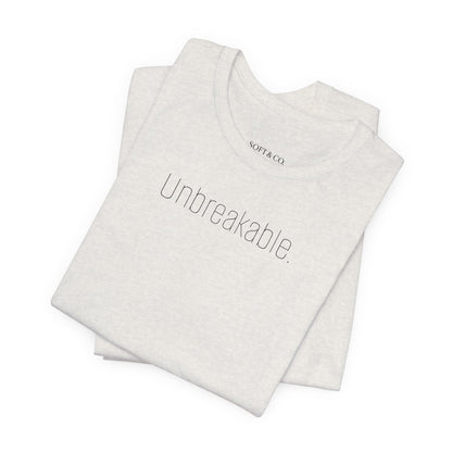 Unbreakable T-Shirt — Bold 'Unbreakable.' Graphic Tee for Resilience & Motivation