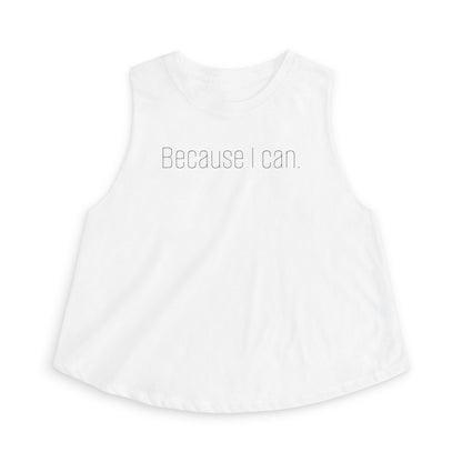 Because I Can. Mindset Collection Crop Top