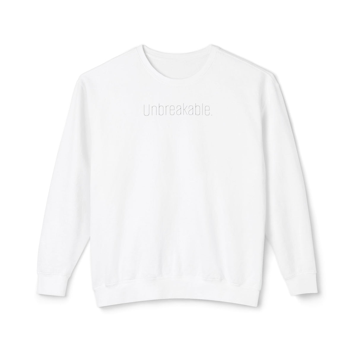 'Unbreakable.' Minimalist Crewneck Sweatshirt — Lightweight Casual Pullover