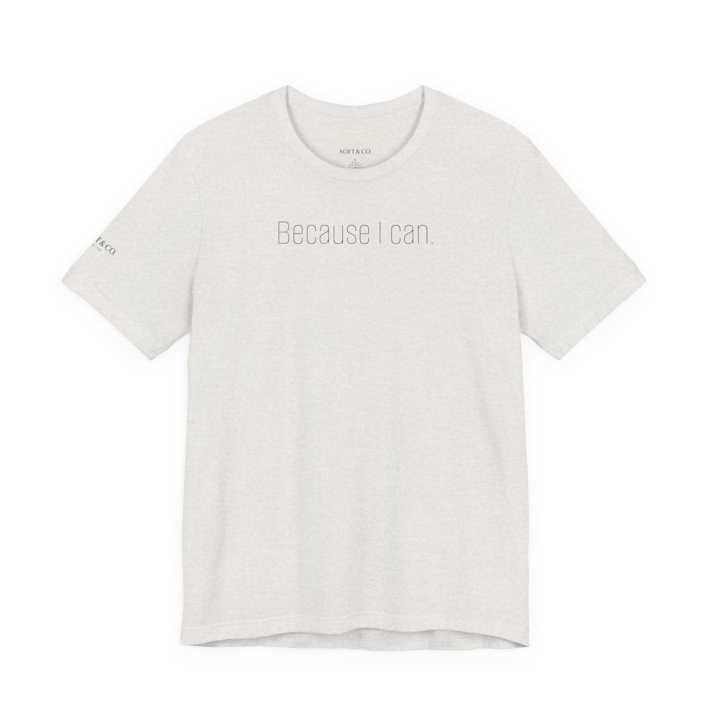 Because I Can Tee — The Mindset Collection
