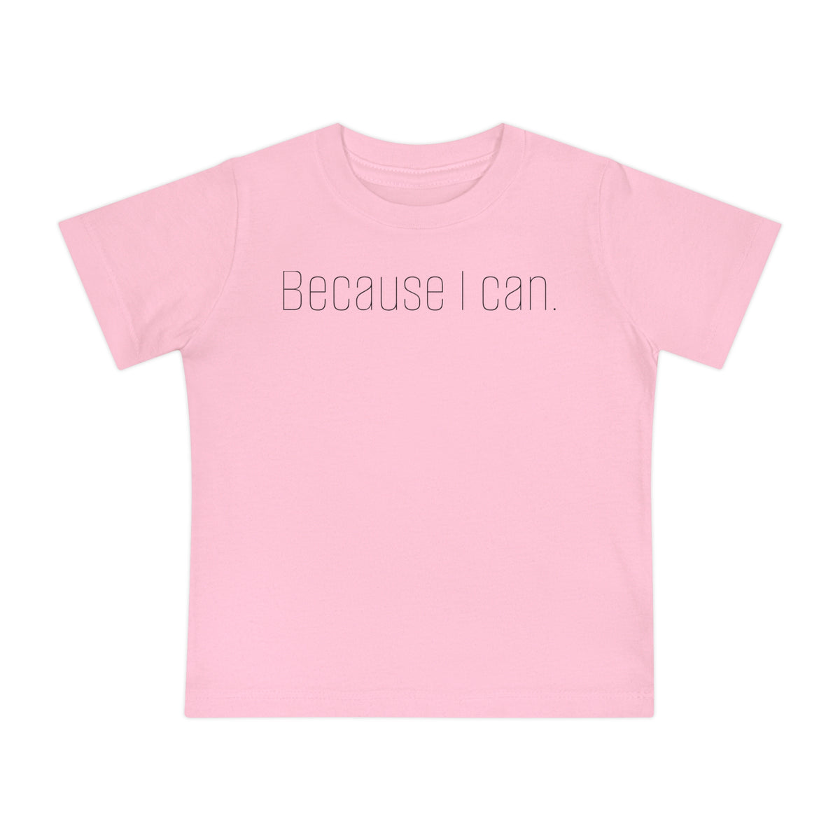 Baby T-Shirt “Because I Can.” — Soft & Co. Minimalist Infant Tee