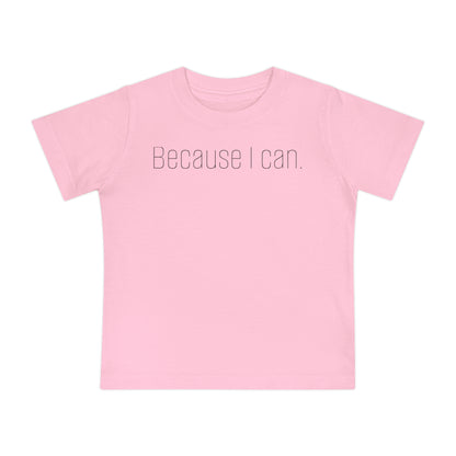 Baby T-Shirt “Because I Can.” — Soft & Co. Minimalist Infant Tee
