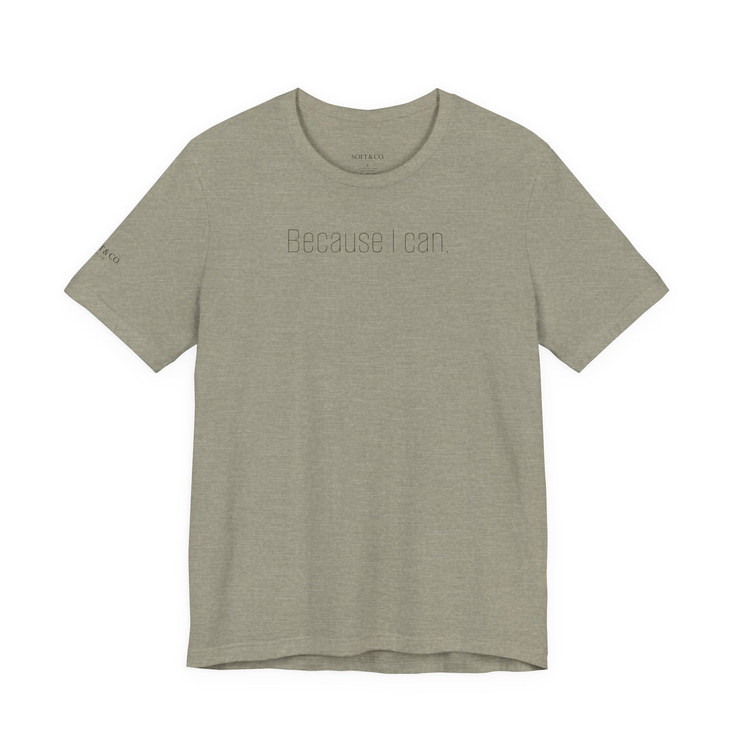 Because I Can Tee — The Mindset Collection