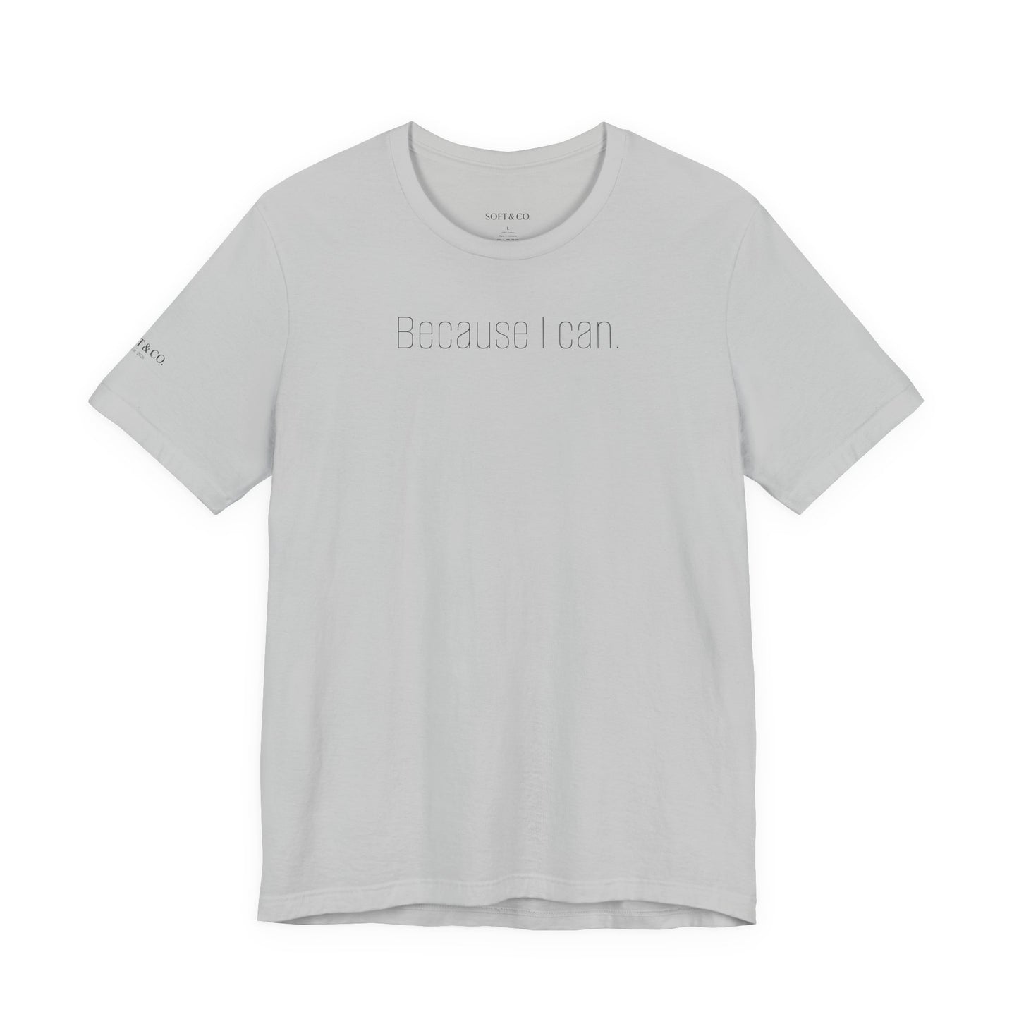 Because I Can Tee — The Mindset Collection