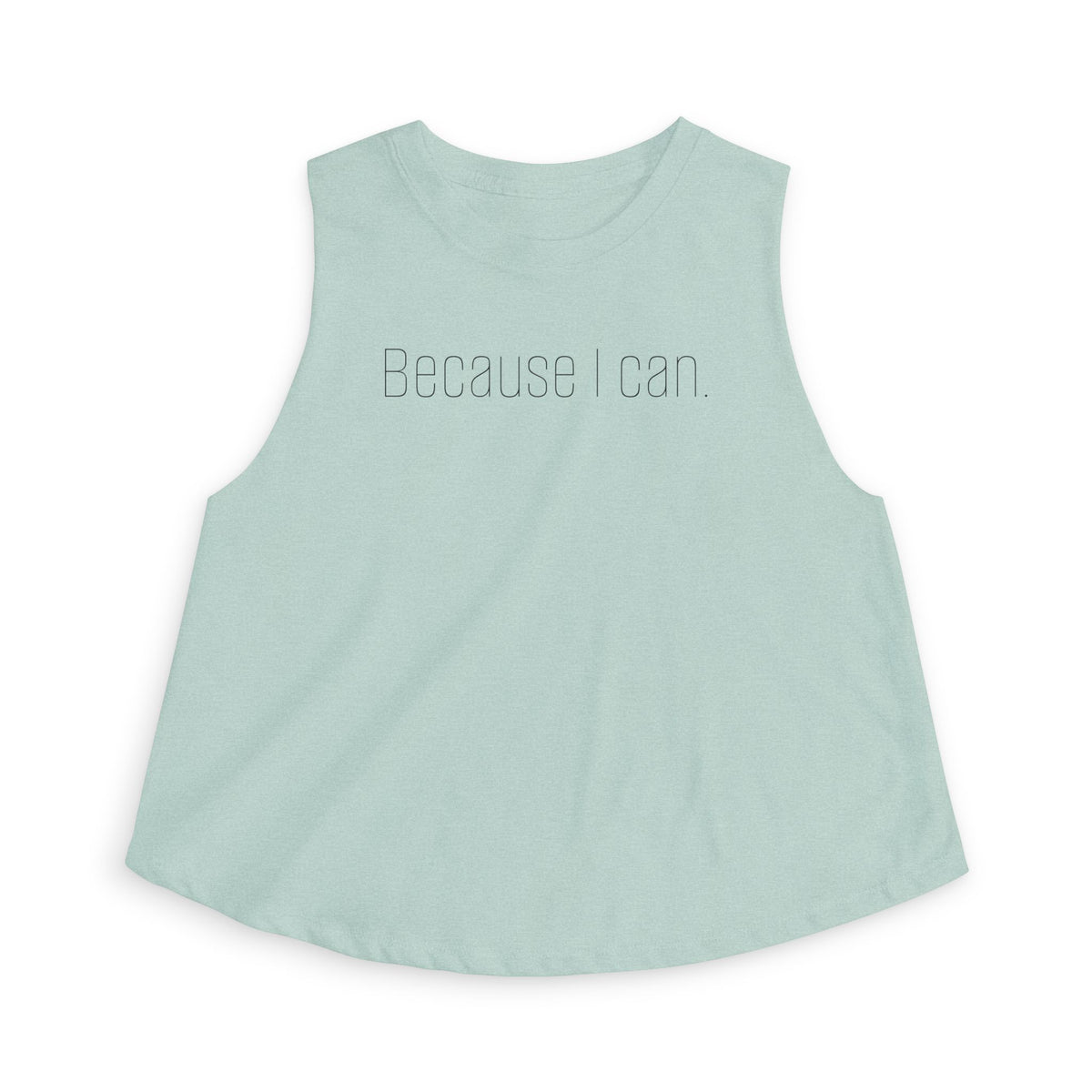 Because I Can. Mindset Collection Crop Top
