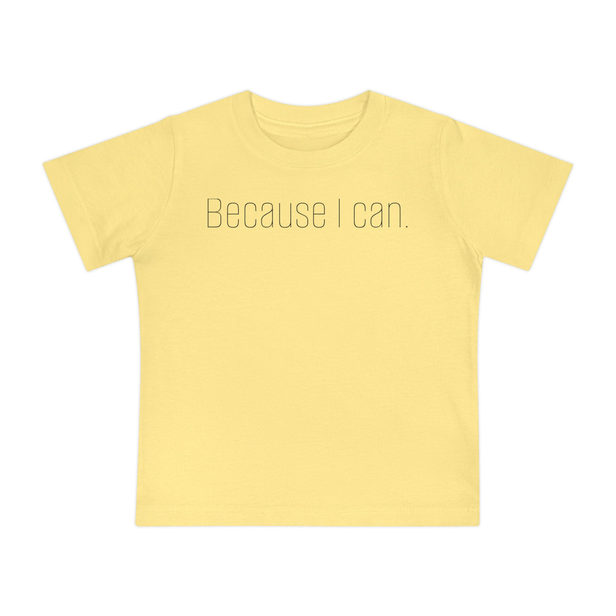 Baby T-Shirt “Because I Can.” — Soft & Co. Minimalist Infant Tee