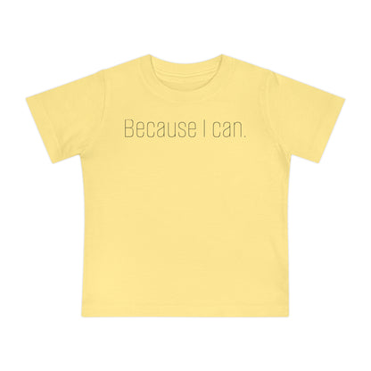 Baby T-Shirt “Because I Can.” — Soft & Co. Minimalist Infant Tee