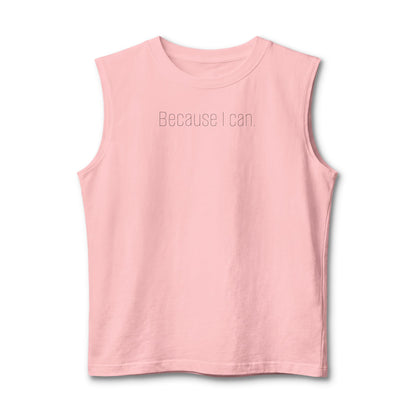 Because I Can Muscle Tank — "The Mindset Collection" Inspirational Fitness Tank