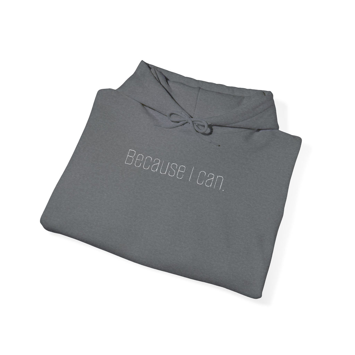 'Because I Can' Dark Embroidered Minimalist Hoodie