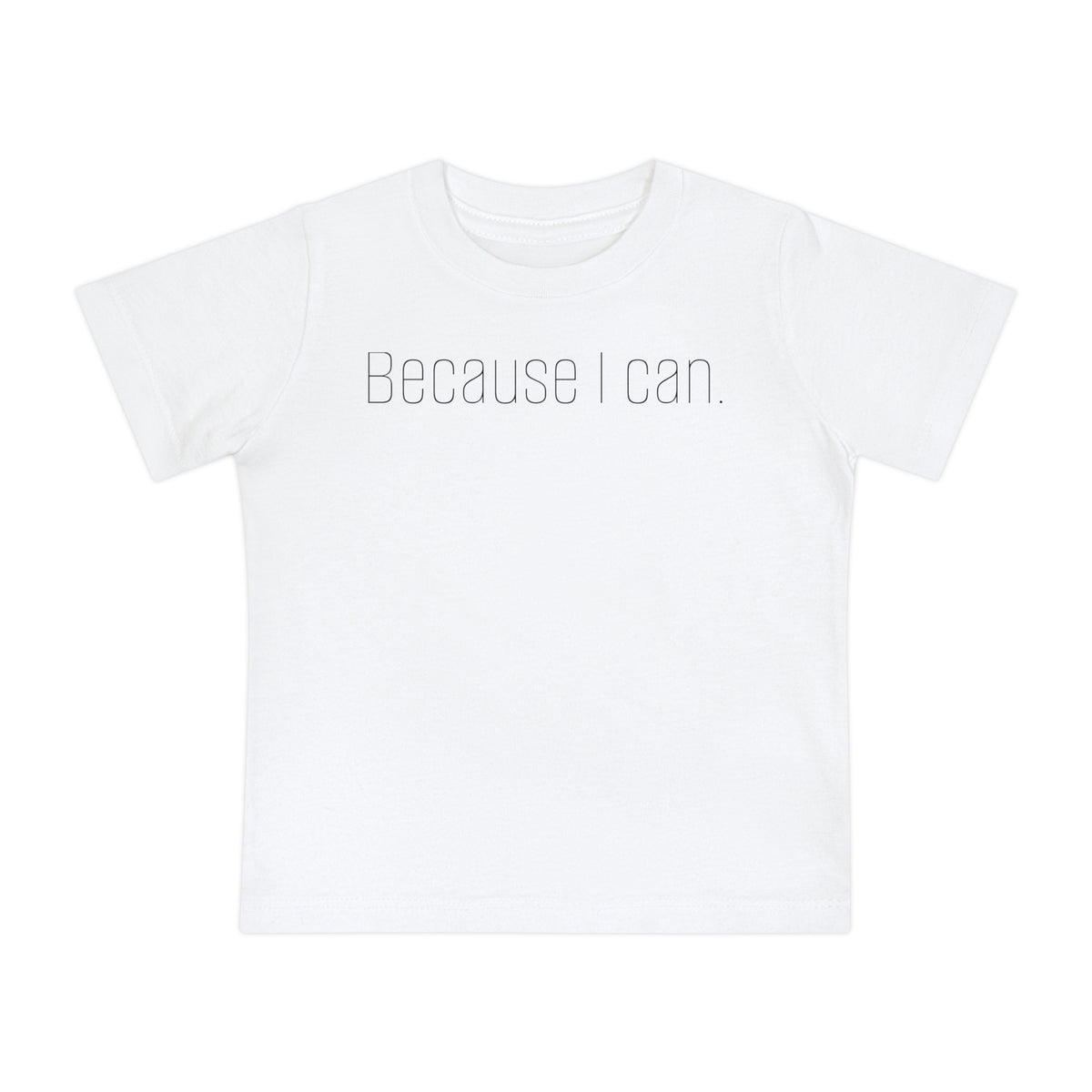 Baby T-Shirt “Because I Can.” — Soft & Co. Minimalist Infant Tee