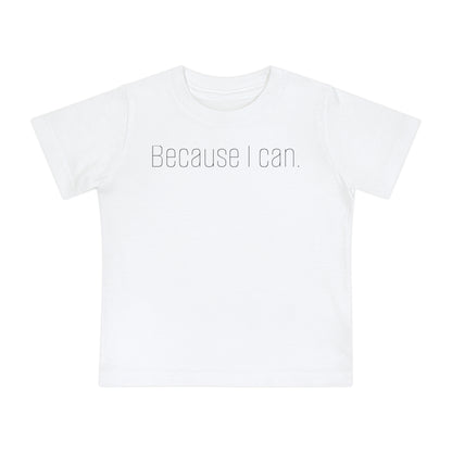 Baby T-Shirt “Because I Can.” — Soft & Co. Minimalist Infant Tee