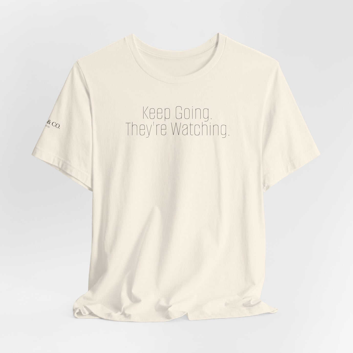 Keep Going. Tee — Motivational Mindset T-Shirt