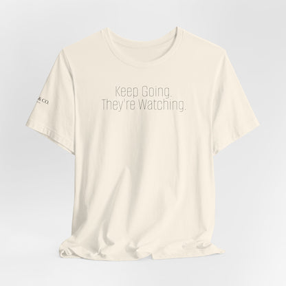 Keep Going. Tee — Motivational Mindset T-Shirt