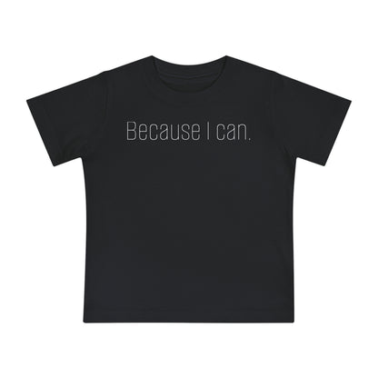 Baby T-Shirt “Because I Can.” — Soft & Co. Minimalist Infant Tee
