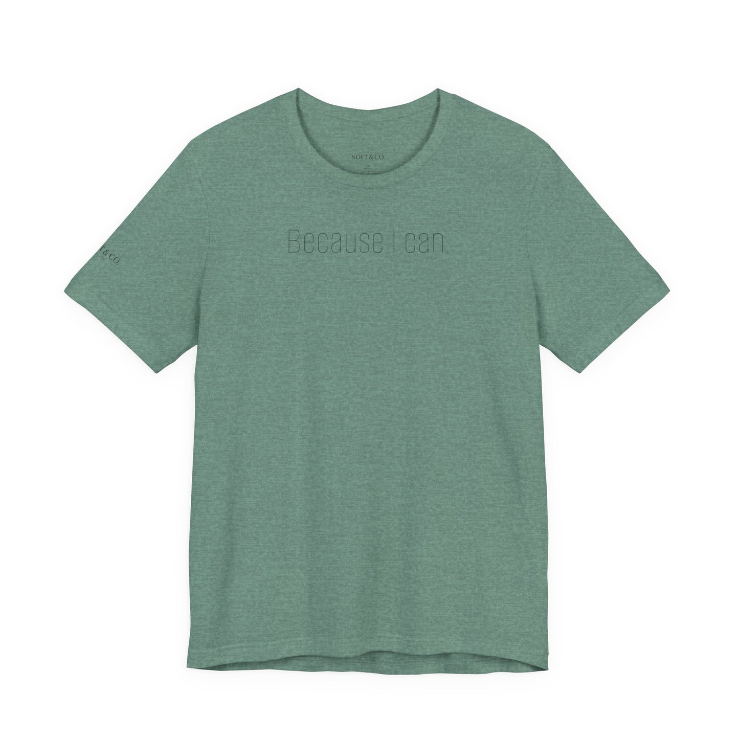 Because I Can Tee — The Mindset Collection