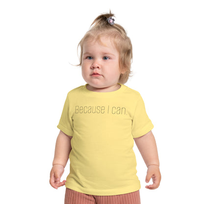 Baby T-Shirt “Because I Can.” — Soft & Co. Minimalist Infant Tee