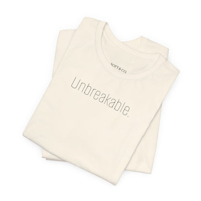 Unbreakable T-Shirt — Bold 'Unbreakable.' Graphic Tee for Resilience & Motivation