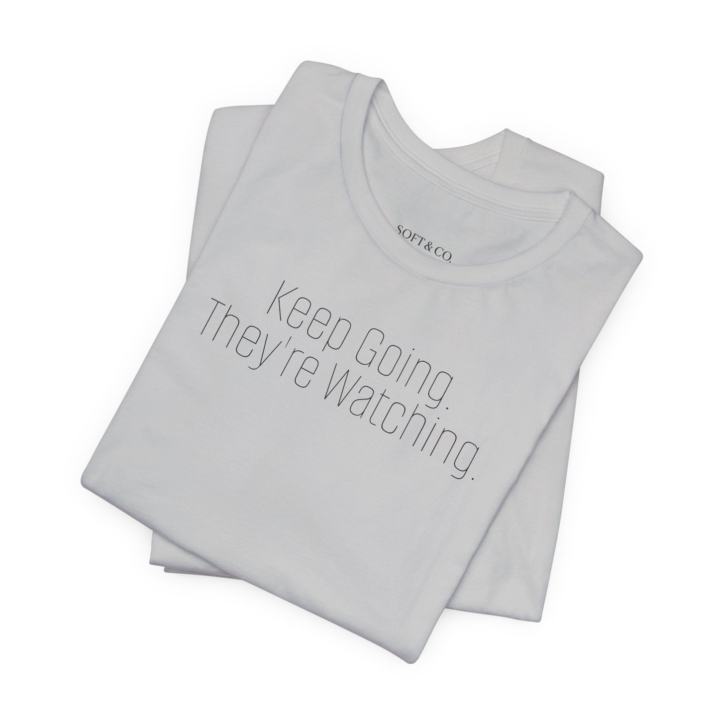Keep Going. Tee — Motivational Mindset T-Shirt