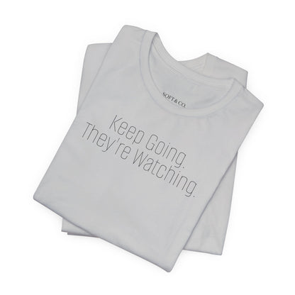 Keep Going. Tee — Motivational Mindset T-Shirt